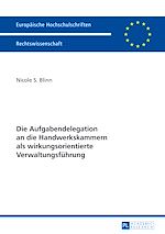 Télécharger le livre :  Die Aufgabendelegation an die Handwerkskammern als wirkungsorientierte Verwaltungsfuehrung