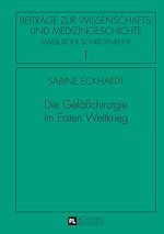Télécharger le livre :  Die Gefaeßchirurgie im Ersten Weltkrieg