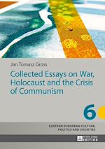 Télécharger le livre :  Collected Essays on War, Holocaust and the Crisis of Communism