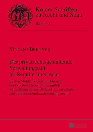 Téléchargez le livre :  Der privatrechtsgestaltende Verwaltungsakt im Regulierungsrecht