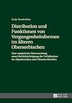 Télécharger le livre :  Distribution und Funktionen von Vergangenheitsformen im aelteren Obersorbischen