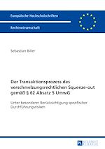 Télécharger le livre :  Der Transaktionsprozess des verschmelzungsrechtlichen Squeeze-out gemaeß § 62 Absatz 5 UmwG
