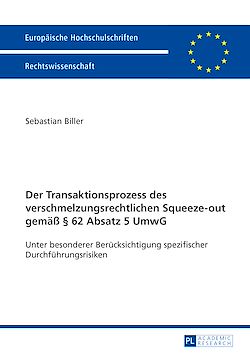 Télécharger le livre :  Der Transaktionsprozess des verschmelzungsrechtlichen Squeeze-out gemaeß § 62 Absatz 5 UmwG