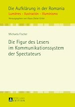 Télécharger le livre :  Die Figur des Lesers im Kommunikationssystem der Spectateurs