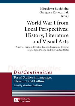Télécharger le livre :  World War I from Local Perspectives: History, Literature and Visual Arts