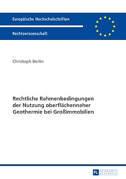 Télécharger le livre :  Rechtliche Rahmenbedingungen der Nutzung oberflaechennaher Geothermie bei Großimmobilien