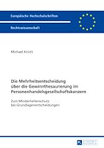 Télécharger le livre :  Die Mehrheitsentscheidung ueber die Gewinnthesaurierung im Personenhandelsgesellschaftskonzern