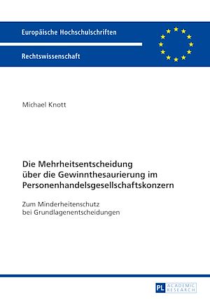 Téléchargez le livre :  Die Mehrheitsentscheidung ueber die Gewinnthesaurierung im Personenhandelsgesellschaftskonzern