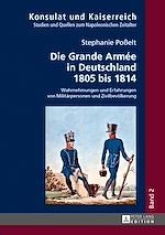 Télécharger le livre :  Die Grande Armée in Deutschland 1805 bis 1814