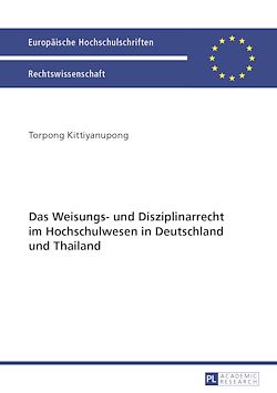 Télécharger le livre :  Das Weisungs- und Disziplinarrecht im Hochschulwesen in Deutschland und Thailand