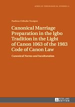 Télécharger le livre :  Canonical Marriage Preparation in the Igbo Tradition in the Light of Canon 1063 of the 1983 Code of Canon Law