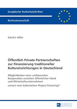 Télécharger le livre :  Oeffentlich Private Partnerschaften zur Finanzierung traditioneller Kultureinrichtungen in Deutschland
