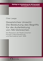 Télécharger le livre :  Gesetzliches Unrecht: Die Bedeutung des Begriffs fuer die Aufarbeitung von NS-Verbrechen