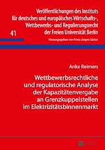 Télécharger le livre :  Wettbewerbsrechtliche und regulatorische Analyse der Kapazitaetenvergabe an Grenzkuppelstellen im Elektrizitaetsbinnenmarkt