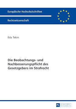 Télécharger le livre :  Die Beobachtungs- und Nachbesserungspflicht des Gesetzgebers im Strafrecht