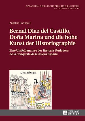 Téléchargez le livre :  Bernal Díaz del Castillo, Doña Marina und die hohe Kunst der Historiographie