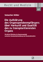 Télécharger le livre :  Die Aufklaerung des Organspendeempfaengers ueber Herkunft und Qualitaet des zu transplantierenden Organs