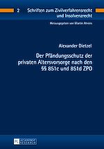 Télécharger le livre :  Der Pfaendungsschutz der privaten Altersvorsorge nach den §§ 851c und 851d ZPO