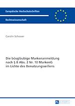 Télécharger le livre :  Die boesglaeubige Markenanmeldung nach § 8 Abs. 2 Nr. 10 MarkenG im Lichte des Benutzungswillens