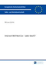 Télécharger le livre :  Interest Will Not Lie – oder doch?