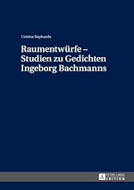 Télécharger le livre :  Raumentwuerfe – Studien zu Gedichten Ingeborg Bachmanns