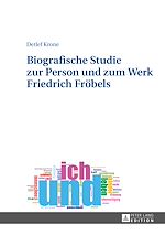 Télécharger le livre :  Biografische Studie zur Person und zum Werk Friedrich Froebels