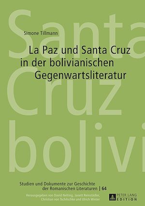 Téléchargez le livre :  La Paz und Santa Cruz in der bolivianischen Gegenwartsliteratur