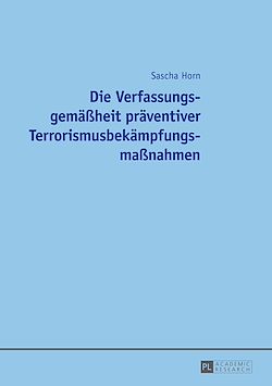 Télécharger le livre :  Die Verfassungsgemaeßheit praeventiver Terrorismusbekaempfungsmaßnahmen