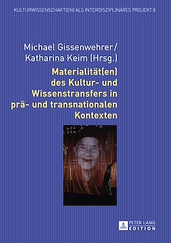 Télécharger le livre :  Materialitaet(en) des Kultur- und Wissenstransfers in prae- und transnationalen Kontexten