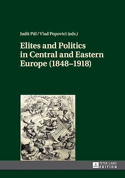 Télécharger le livre :  Elites and Politics in Central and Eastern Europe (1848–1918)