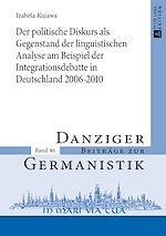 Télécharger le livre :  Der politische Diskurs als Gegenstand der linguistischen Analyse am Beispiel der Integrationsdebatte in Deutschland 2006–2010