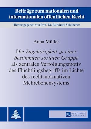 Téléchargez le livre :  Die «Zugehoerigkeit zu einer bestimmten sozialen Gruppe» als zentrales Verfolgungsmotiv des Fluechtlingsbegriffs im Lichte des rechtsnormativen Mehrebenensystems