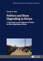 Télécharger le livre :  Politics and Slum Upgrading in Kenya