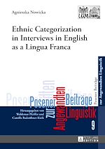 Télécharger le livre :  Ethnic Categorization in Interviews in English as a Lingua Franca