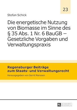 Télécharger le livre :  Die energetische Nutzung von Biomasse im Sinne des § 35 Abs. 1 Nr. 6 BauGB – Gesetzliche Vorgaben und Verwaltungspraxis