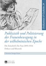 Télécharger le livre :  Publizistik und Politisierung der Frauenbewegung in der wilhelminischen Epoche