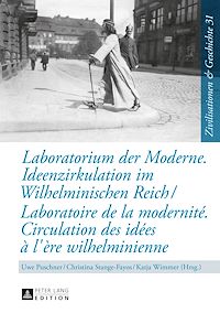 Télécharger le livre :  Laboratorium der Moderne. Ideenzirkulation im Wilhelminischen Reich- Laboratoire de la modernité. Circulation des idées à l'ère wilhelminienne