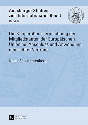 Téléchargez le livre :  Die Kooperationsverpflichtung der Mitgliedstaaten der Europaeischen Union bei Abschluss und Anwendung gemischter Vertraege