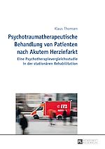 Télécharger le livre :  Psychotraumatherapeutische Behandlung von Patienten nach Akutem Herzinfarkt