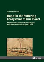 Télécharger le livre :  Hope for the Suffering Ecosystems of Our Planet