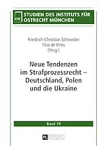 Télécharger le livre :  Neue Tendenzen im Strafprozessrecht – Deutschland, Polen und die Ukraine