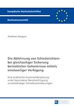 Télécharger le livre :  Die Ablehnung von Schiedsrichtern bei gleichzeitiger Sicherung betrieblicher Geheimnisse mittels einstweiliger Verfuegung