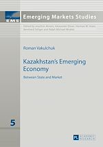 Télécharger le livre :  Kazakhstan’s Emerging Economy