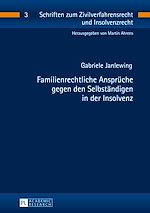 Télécharger le livre :  Familienrechtliche Ansprueche gegen den Selbstaendigen in der Insolvenz