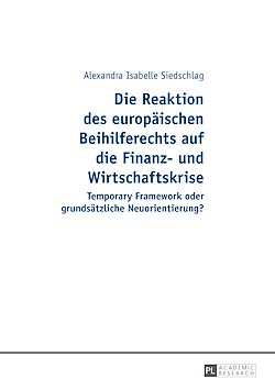 Télécharger le livre :  Die Reaktion des europaeischen Beihilferechts auf die Finanz- und Wirtschaftskrise