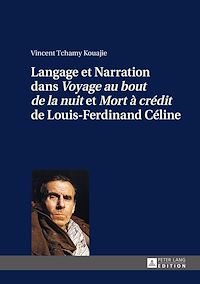Télécharger le livre :  Langage et Narration dans «Voyage au bout de la nuit» et «Mort à crédit» de Louis-Ferdinand Céline