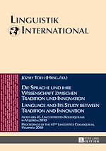 Télécharger le livre :  Die Sprache und ihre Wissenschaft zwischen Tradition und Innovation / Language and its Study between Tradition and Innovation