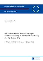 Télécharger le livre :  Der patentrechtliche Ausfuehrungs- und Lizenzzwang in der Rechtsprechung des Reichsgerichts