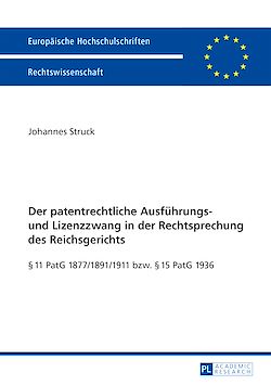 Télécharger le livre :  Der patentrechtliche Ausfuehrungs- und Lizenzzwang in der Rechtsprechung des Reichsgerichts