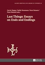 Télécharger le livre :  Last Things: Essays on Ends and Endings
